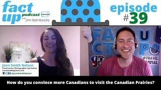 Generating more Prairie Appeal in Canada | Fact Up Podcast Highlight with Guest Jenn Smith Nelson