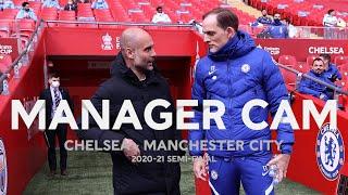MANAGER CAM | Thomas Tuchel v Pep Guardiola | Chelsea v Man City | Emirates FA Cup Semi-Final 20-21