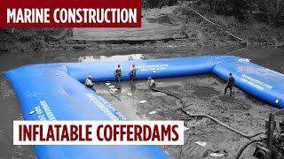 INFLATABLE COFFERDAMS and Non-Steel Marine Construction Solutions | Marine Construction Series #6