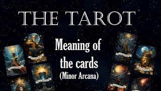 The Tarot - Meaning of the cards - minor arcana explained simply