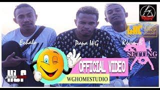 PAPA WG FEAT KEVIN BANJAR -  ECHALO POEREQ -  SETTING ( OFFICIAL VIDEO MUSIC )