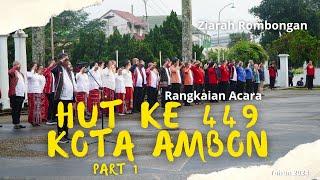 HUT KE 449 KOTA AMBON,  PART 1 ( ZIARAH ROMBONGAN )