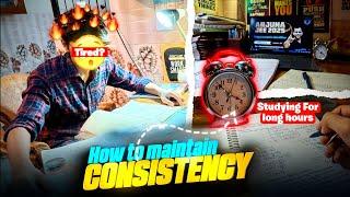 How I Maintain *Consistency* and Study For Long Hours  | JEE/NEET Aspirant  | #jee