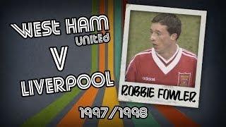 ROBBIE FOWLER  - West Ham v Liverpool, 97/98 | Retro Goal