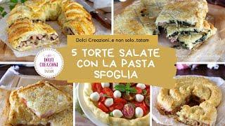 5 TORTE SALATE CON LA PASTA SFOGLIA