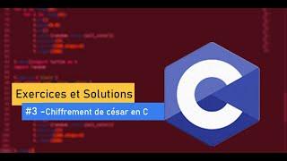 Exercices et Solutions #3 : Chiffrement de césar en C