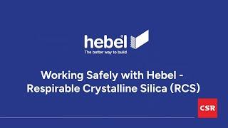 Working Safely with Hebel - Respirable Crystalline Silica (RCS)