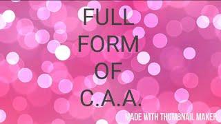 C.A.A | CAA | FULL FORM OF C.A.A | AUTHENTIC INFO TV