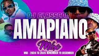 NEW AMAPIANO MIX  NOVEMBER TO  DECEMBER 2024 TO 2025 BY DJ CLASSCOM HD 1080p