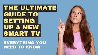 The Ultimate Guide To Setting Up A New Smart TV