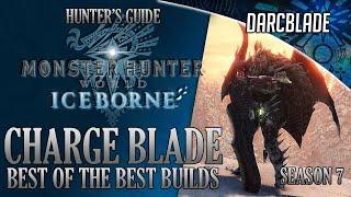 Best of the Best Charge Blade Builds : MHW Iceborne Amazing Builds : Series 7