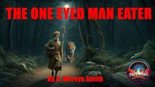 Encounter with “The One-Eyed Man-Eater": A True Story of Journey into Fear By A. Mervyn Smith