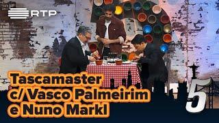 Tascamaster c/ Vasco Palmeirim e Nuno Markl | 5 Para a Meia-Noite | RTP