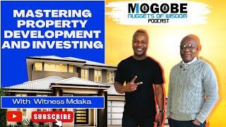 Nuggets on Mastering Property Development and Investing with Witness Mdaka