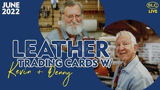 Leather Trading Cards w/ Kevin + Denny |June '22 Edition|