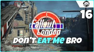 FALLOUT : London #16 - Don't Eat Me Bro