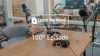 Learn the Word Podcast 100th Episode | Live Q&A