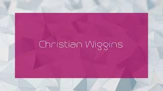 Christian Wiggins - appearance