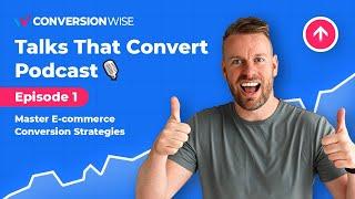 Why Your Ecom Brand Needs CRO | Talks That Convert #1: Oliver Kenyon