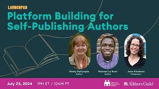 Platform Building for Self Publishing Authors (Authors Guild Launchpad)