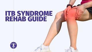 ITB Syndrome Rehab Guide | Iliotibial Band Syndrome/ITBS