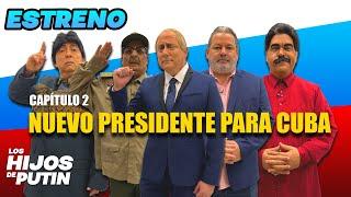 ESTRENO: Nuevo Presidente para cuba I Los Hijos de Putin I UniVista TV