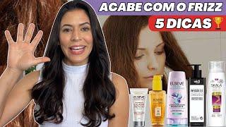 FAÇA ISSO E ACABE COM O FRIZZ DO SEU CABELO: 5 DICAS QUE REALMENTE FUNCIONAM + DICAS DE PRODUTOS