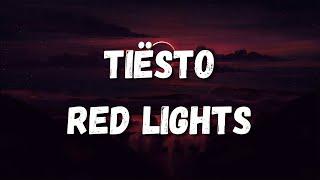 Tiësto - Red Lights (Lyrics) HD