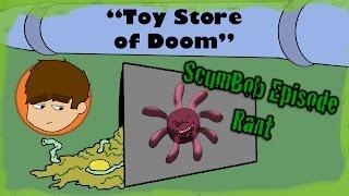 Toy Store of Doom Rant [Spongey Bits]