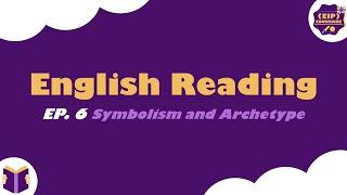 Symbolism and Archetype | EIP EDUSHARE English Reading EP.6