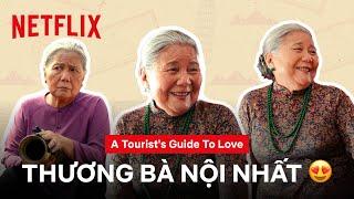 "Bà nội quốc dân" Lê Thiện tuyển dâu Mỹ cho cháu trai | A tourist's guide to love | Netflix