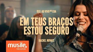 Rachel Novaes - Em Teus Braços Estou Seguro (Ao Vivo)