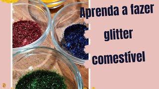 GLITTER COMESTÍVEL CASEIRO