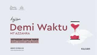 Demi Waktu | Ustadzah Aisyah Farid