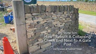 Dry Stone Walling - How I Rebuilt A Collapsing Cheek End Next To A Gate Post