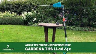 Gardena Akku Teleskop-Heckenschere THS Li-18/42 im Test