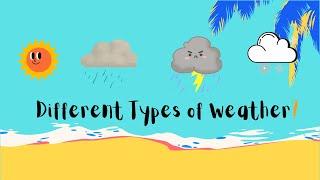 Types of Weather | Introduction to Weather | Weather Conditions Learning for Kids