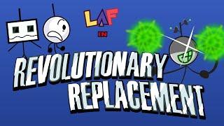 LAF: Revolutionary Replacement! S1E6