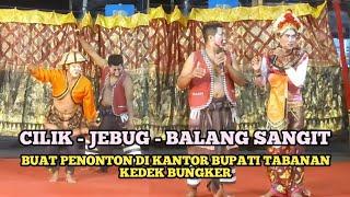 Part 1 - JEBUG - CILIK - BALANG SANGIT Guncang Kantor Bupati Tabanan Penonton kedek Bungker