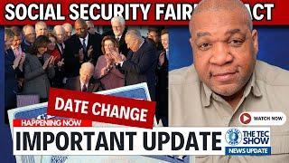 INCREASED BENEFIT UPDATE: Social Security Fairness Act Signing Ceremony Date Changed