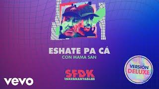 SFDK & Mama San - Éshate Pa Cá
