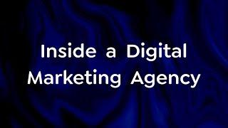Inside a Digital Marketing Agency