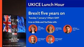 UKICE Lunch Hour: Brexit five years on