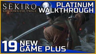 Sekiro: Shadows Die Twice Full Platinum Walkthrough - 19 - New Game Plus