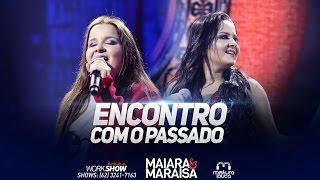 Maiara e Maraisa - Encontro Com O Passado (Ao Vivo em Goiânia)