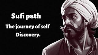 UNVEILING THE SUFI PATH: The journey of self discovery.