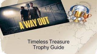 Timeless Treasure - A Way Out - Trophy Guide