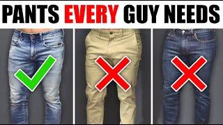 7 Pants EVERY Guy Needs In His Wardrobe! (Men's Pant Style Essentials)