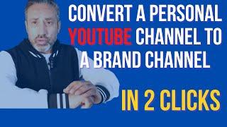 How to change a Personal YouTube account to a Brand account 2023