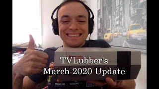 TVLubber's March 2020 Update